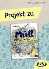 Projekt zu Müll - Alles über die lästigste Sache der Welt