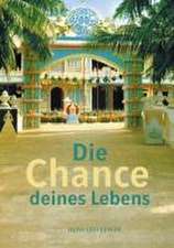 Die Chance deines Lebens