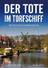 Der Tote im Torfschiff. Ostfrieslandkrimi