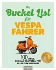 Die Bucket List für Vespa Fahrer