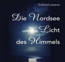 Die Nordsee und das Licht des Himmels