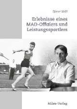 Erlebnisse eines MAD-Offiziers und Leistungssportlers