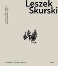 Leszek Skurski - Werkverzeichnis Band 1: Werke von 1990-2024