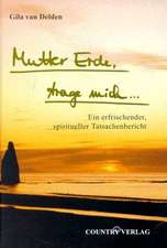 Mutter Erde, trage mich...