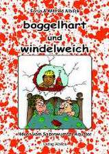 Boggelhart und Windelweich