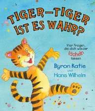 Katie, B: Tiger-Tiger ist es wahr?