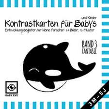 BABY EYE Kontrastkarten für Babys und Kinder: Band 3 - Fantasie · Entwicklungsbegleiter für kleine Forscher: 24 Bilder, 12 Muster · Schwarz-Weiß und Primärfarben · Meine ersten Bilder · Montessori