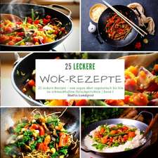 25 leckere Wok-Rezepte