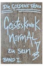 Geisteskrank, NORMAL zu SEIN (Hardcover-Ausgabe)