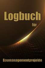 Homrighausen, R: Logbuch für Baumanagementprojekte