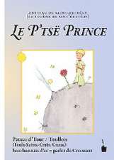 Der kleine Prinz. Le P'tsë Prince