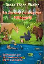 Die Abenteuer des Hühnchens Hildegard - Ein Kinderbuch über Freundschaft und Mut ab 3 bis 8 Jahren