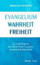 Evangelium Wahrheit Freiheit