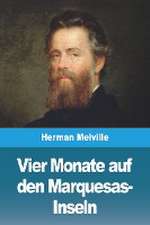 Melville, H: Vier Monate auf den Marquesas-Inseln