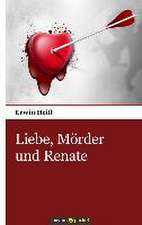 Liebe, Mörder und Renate