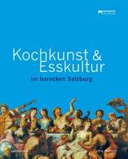 Kochkunst und Esskultur im barocken Salzburg