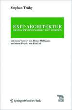 Exit–Architektur. Design zwischen Krieg und Frie – Mit einem Vorwort von Heiner Mühlmann und einem Projekt von Exit Ltd.