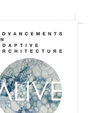 ALIVE – Advancements in adaptive architecture