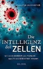 Die Intelligenz der Zellen