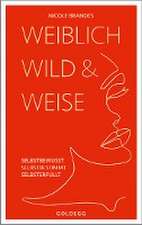 Weiblich, wild und weise