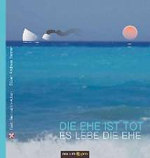 Die Ehe ist tot - es lebe die Ehe/Die Liebe ist tot - es lebe das Lieben