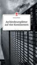 Architektursplitter auf vier Kontinenten. Life is a Story - story.one