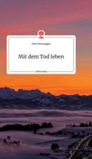 Mit dem Tod leben. Life is a Story