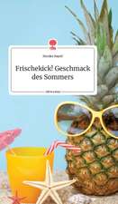 Frischekick! Geschmack des Sommers. Life is a Story - story.one