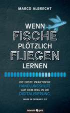 Wenn Fische plötzlich fliegen lernen