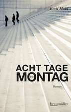 Acht Tage bis Montag