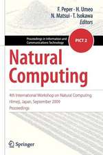 Natural Computing: 4th International Workshop on Natural Computing, Himeji, Japan, September 2009, Proceedings