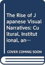 The Rise of Japanese Visual Narratives: Cultural, Institutional, and Industrial Aspects of Reproducible Contents