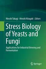 Stress Biology of Yeasts and Fungi: Applications for Industrial Brewing and Fermentation