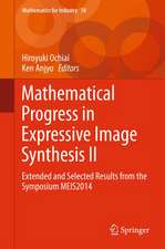 Mathematical Progress in Expressive Image Synthesis II: Extended and Selected Results from the Symposium MEIS2014