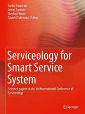 Serviceology for Smart Service System: Selected papers of the 3rd International Conference of Serviceology