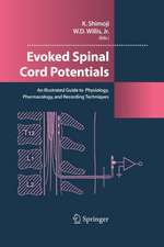 Evoked Spinal Cord Potentials: An illustrated Guide to Physiology, Pharmocology, and Recording Techniques