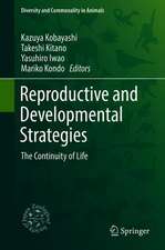 Reproductive and Developmental Strategies: The Continuity of Life