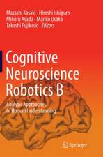 Cognitive Neuroscience Robotics B: Analytic Approaches to Human Understanding