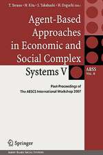 Agent-Based Approaches in Economic and Social Complex Systems V: Post-Proceedings of The AESCS International Workshop 2007