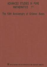 50th Anniversary of Grobner Bases, the - Proceedings of the 8th Mathematical Society of Japan Seasonal Institute (Msj Si 2015)