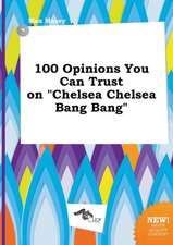 100 Opinions You Can Trust on Chelsea Chelsea Bang Bang