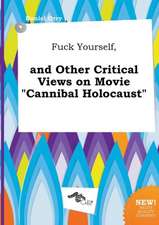 Fuck Yourself, and Other Critical Views on Movie Cannibal Holocaust