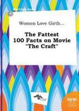 Women Love Girth... the Fattest 100 Facts on Movie the Craft