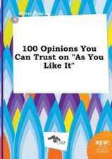 100 Opinions You Can Trust on as You Like It