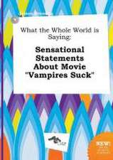 What the Whole World Is Saying: Sensational Statements about Movie Vampires Suck