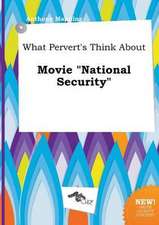 What Pervert's Think about Movie National Security