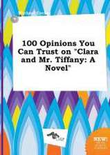 100 Opinions You Can Trust on Clara and Mr. Tiffany