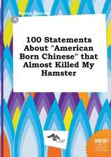 100 Statements about American Born Chinese That Almost Killed My Hamster