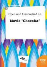 Open and Unabashed on Movie Chocolat