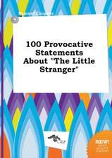 100 Provocative Statements about the Little Stranger